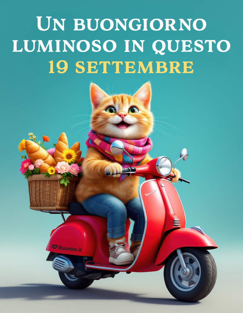 Bellissime cartoline di buongiorno 19 settembre per sorprendere chi ti sta a cuore