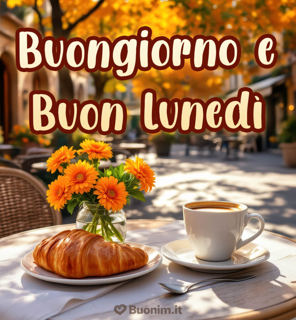 Immagini Di Buongiorno E Buon Luned Nuove E Bellissime E Affettuose Immagini Di Buongiorno E Buon Luned Nuove E Bellissime E Affettuose