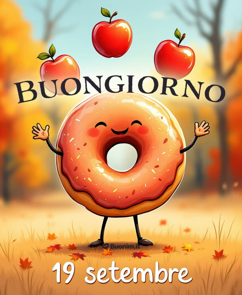 Buona giornata del 19 settembre piena di affetto, coccole e sorrisi per te