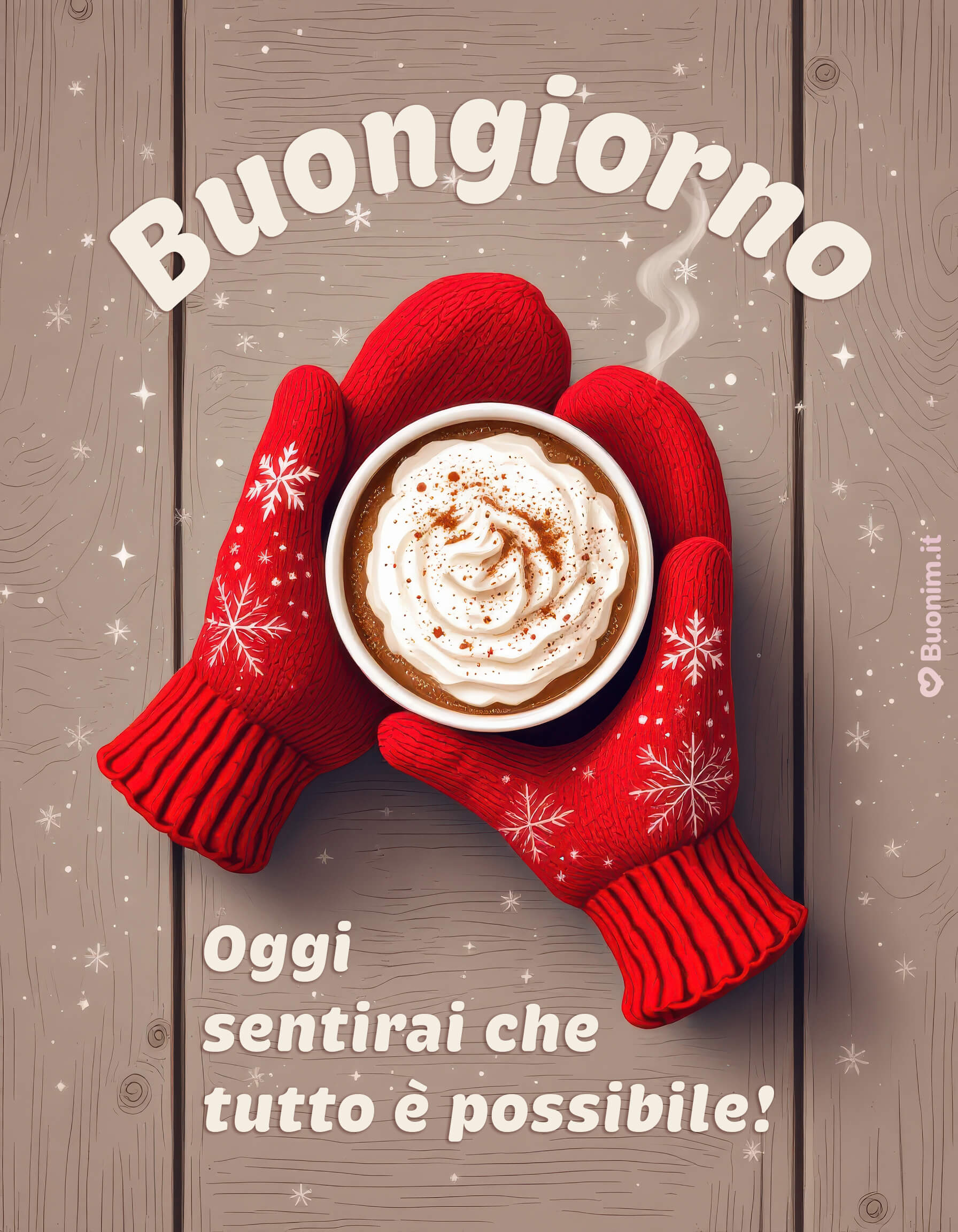 Buongiorno 10 Dicembre con mani al caldo Ti auguro in questo 10 Dicembre un risveglio in cui senti che tutto è possibile, avvolto dal calore dei guanti rossi e da una cioccolata che coccola il cuore.