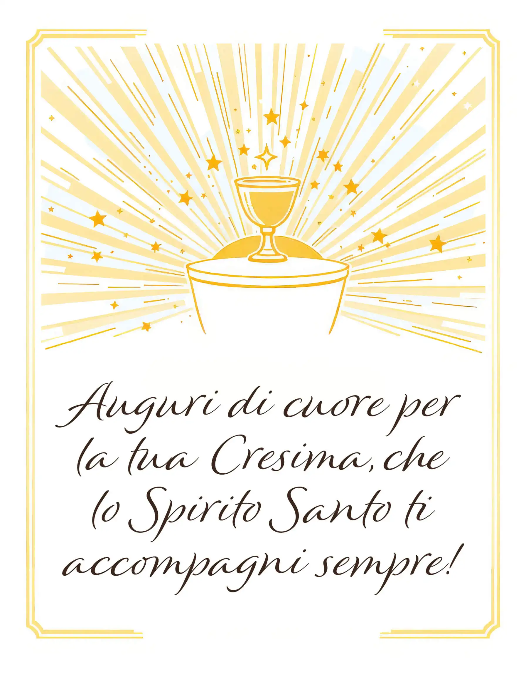 Raggi di stelle e un calice splendente raccontano la gioia di questo giorno speciale. Scegli tra immagini di Cresima piene di luce e invia biglietti con frasi di auguri sinceri per una Cresima che resti nel cuore.