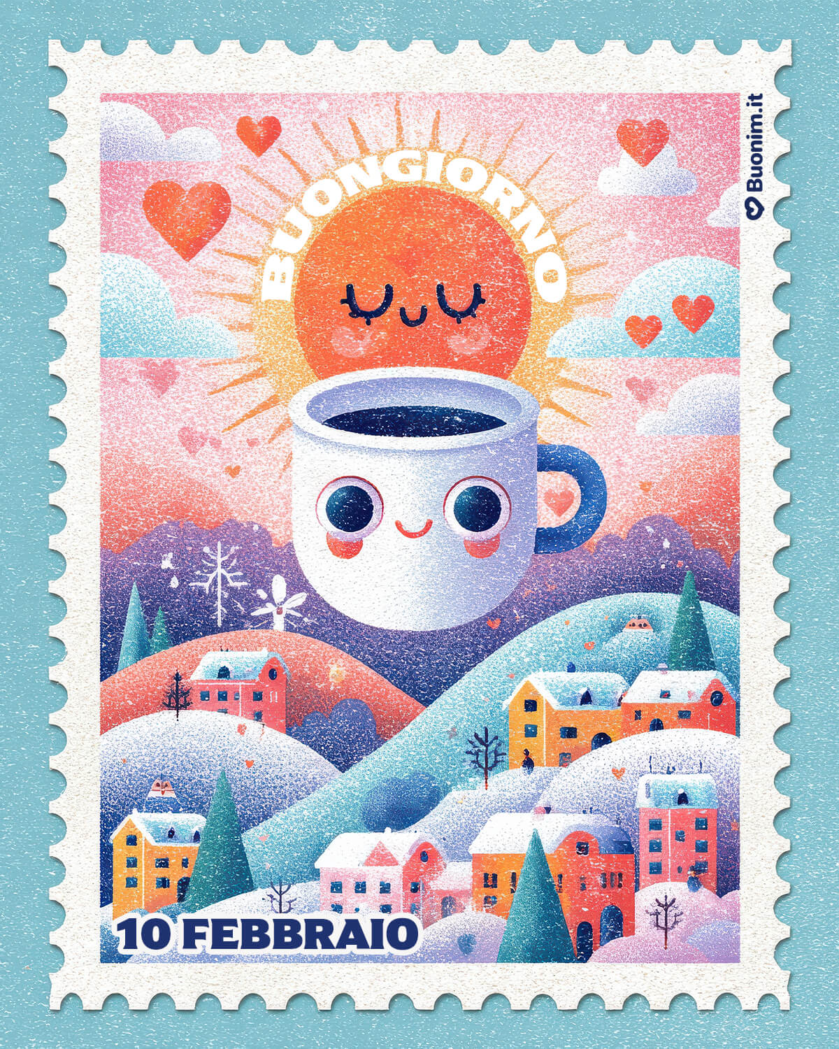 Cartolina d’inverno con Immagine di Buongiorno Dal timbro di questa cartolina arriva un buongiorno, tra colline innevate e un caffè che sorride. Buon 10 febbraio, che sia semplice, leggero e pieno di affetto.