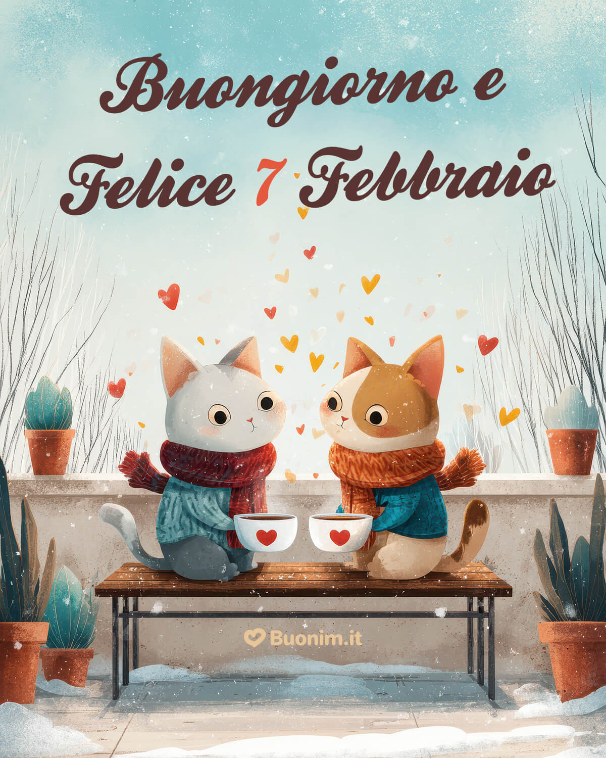 Cuori che volano, Felice 7 Febbraio In questa mattina d’inverno, due gattini si scaldano con una tazza e si scambiano sguardi dolci. Ti auguro un 7 febbraio pieno di affetto e serenità.