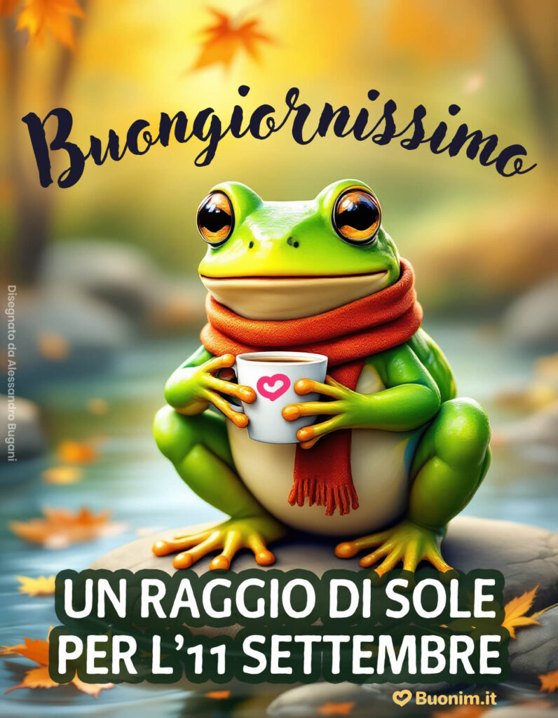 Felice 11 settembre con un messaggio dal cuore da condividere con chi ti vuole bene