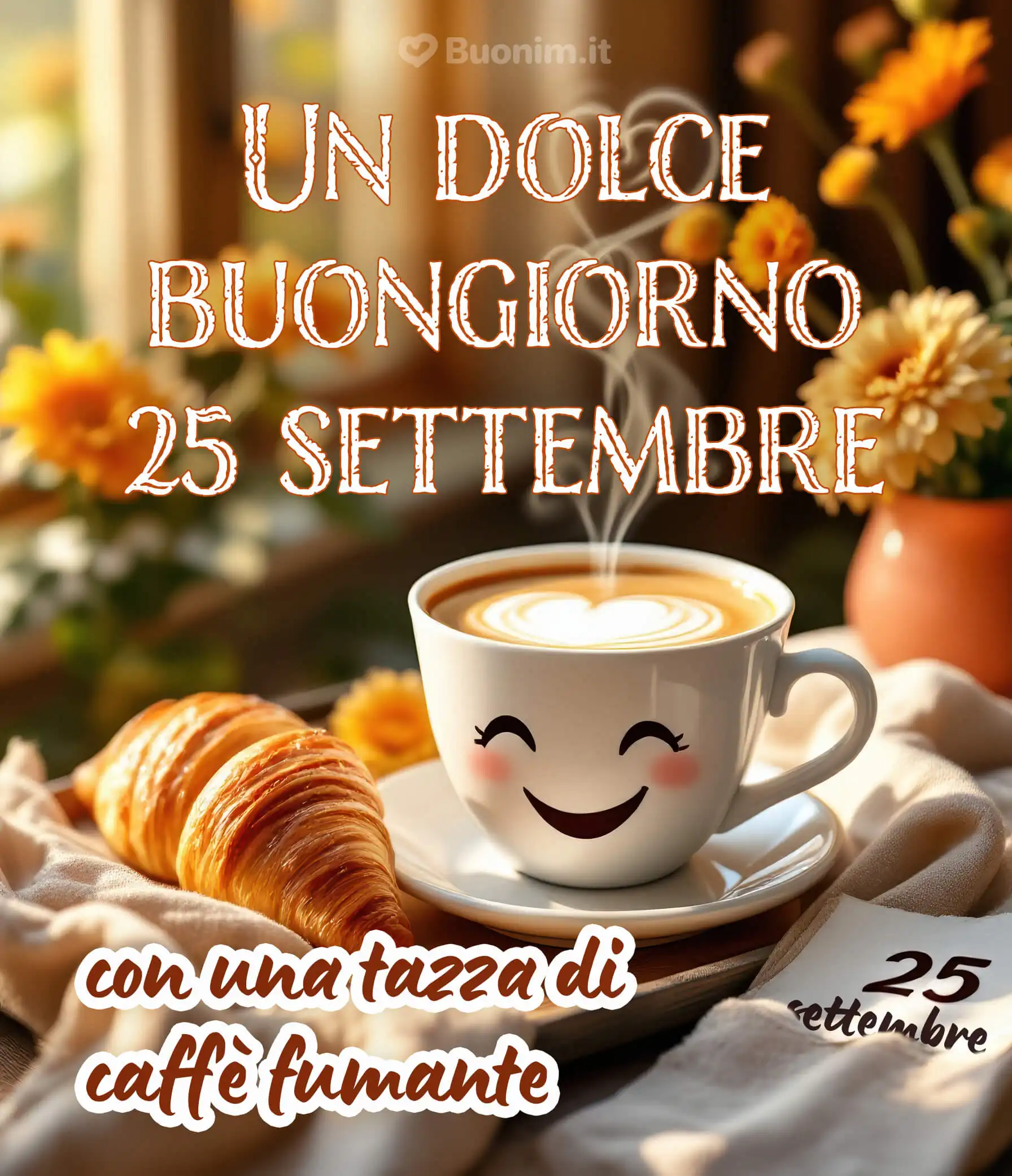 Felice 25 settembre a te che leggi queste parole con un buongiornissimo pieno di luce