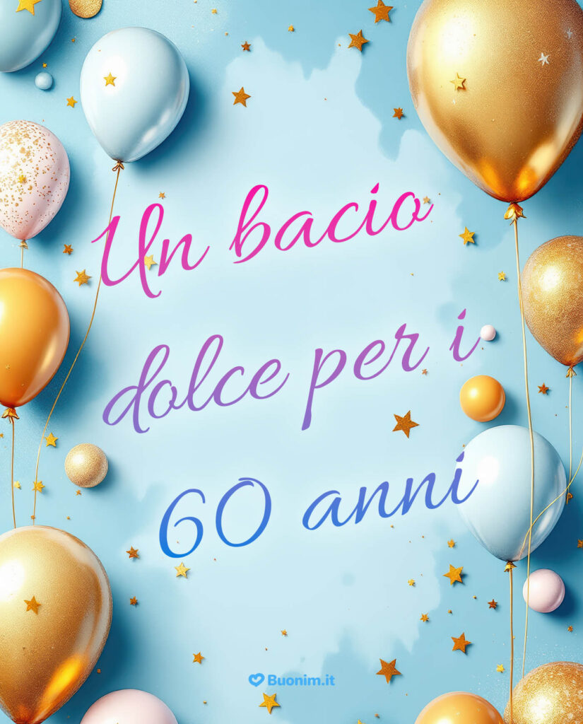 Frasi spiritose per il compleanno dei 60 anni di un uomo da leggere con un abbraccio