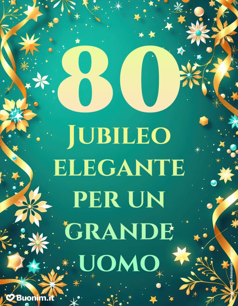 Immagini con auguri di buon compleanno per uomo di 80 anni per sorprendere un amico con affetto e simpatia