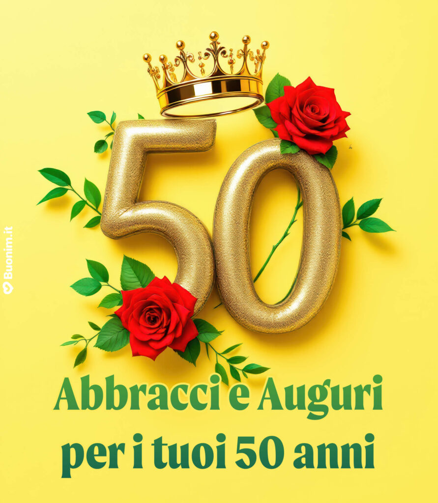 Immagini con frasi del 50º compleanno da mandare con un abbraccio affettuoso