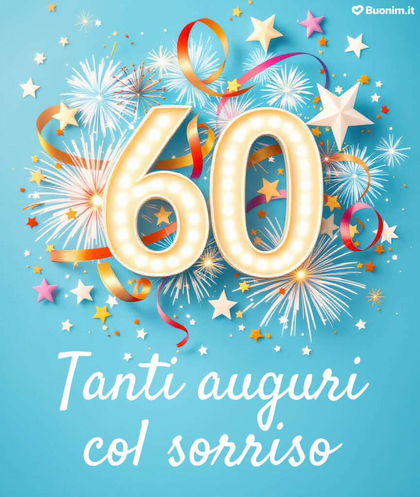 Immagini con frasi di auguri per i 60 anni da condividere con gioia