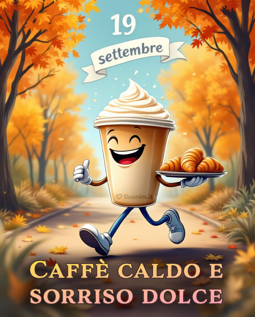 Immagini nuove di buongiorno 19 settembre da inviare a chi ami e regalare un abbraccio speciale