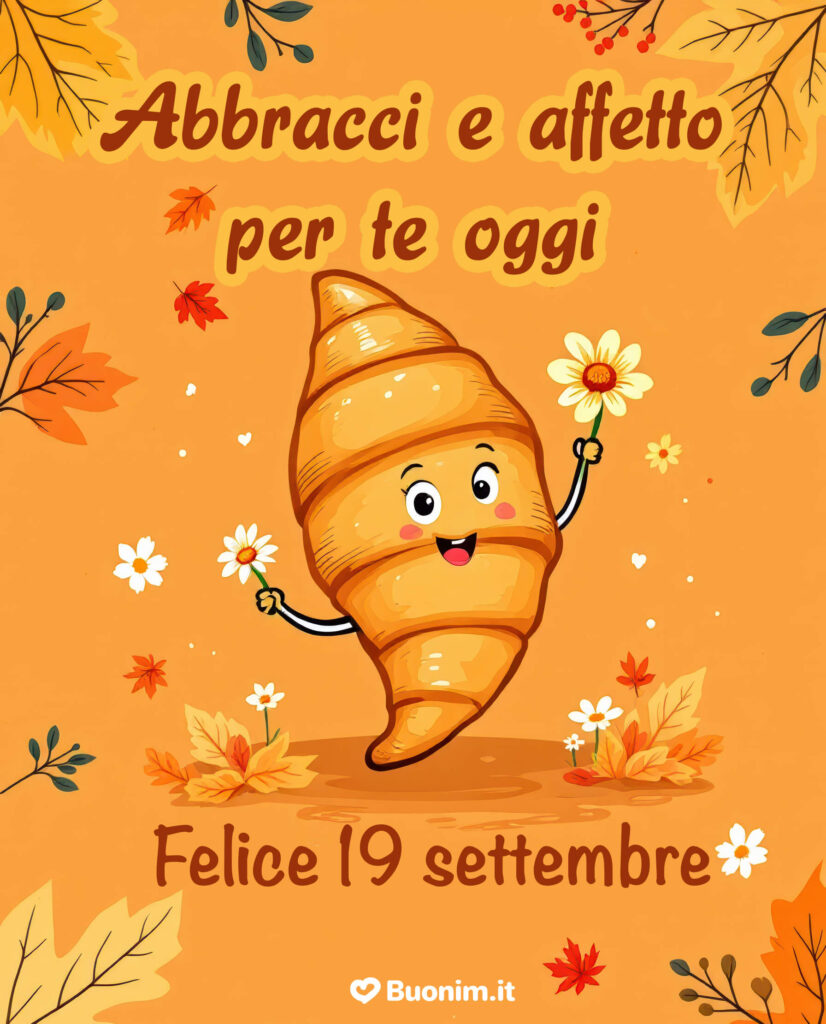 Immagini recenti di buongiorno con frasi belle per il 19 settembre da inviare con tanto affetto