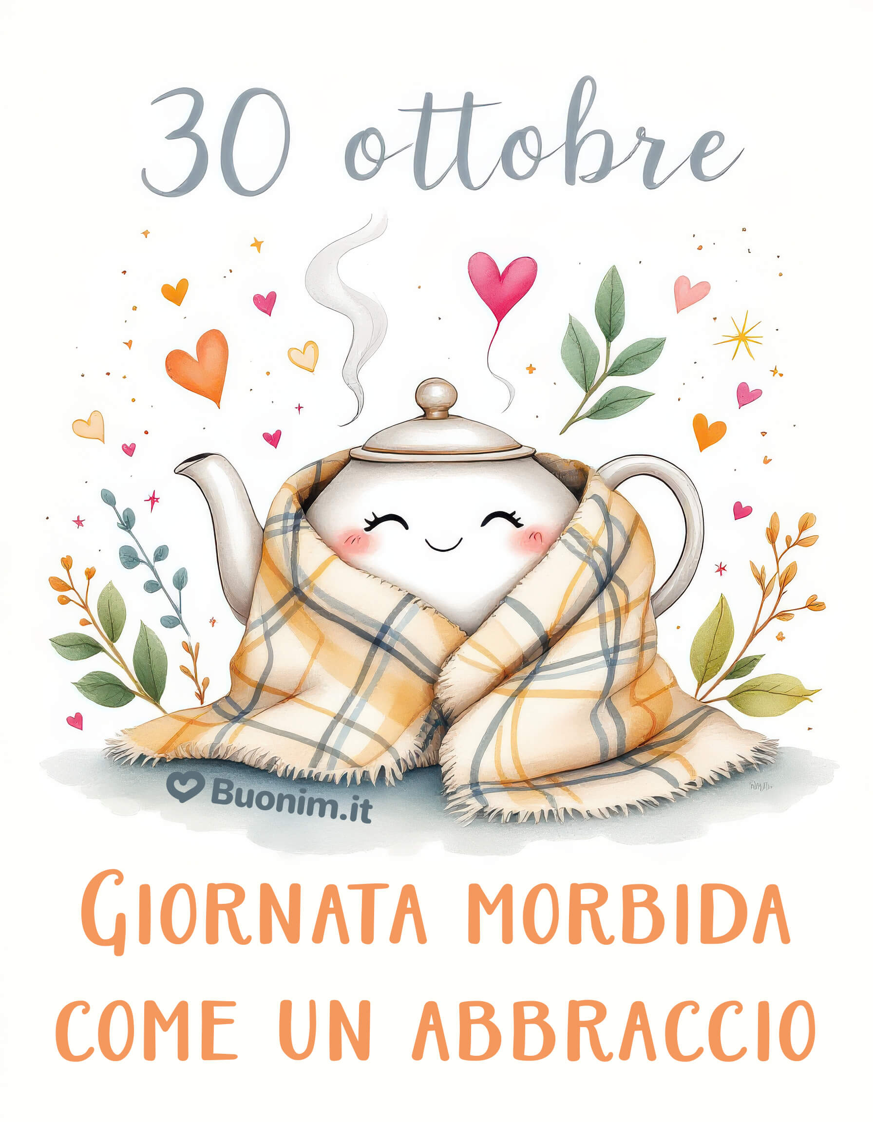 30 ottobre, giornata calda e morbidissima La teiera avvolta nella coperta invita alla serenità. Prepara una buona tazza e condividi un pensiero gentile con chi ami