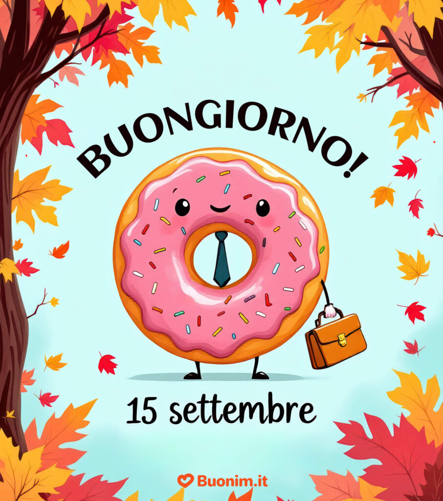 Le più belle immagini di buongiorno 15 settembre gratis per WhatsApp ti aspettano con dolcezza e luce