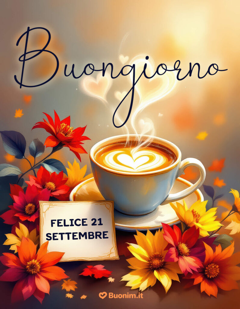 Le più belle immagini di buongiorno 21 settembre gratis per WhatsApp da condividere con affetto