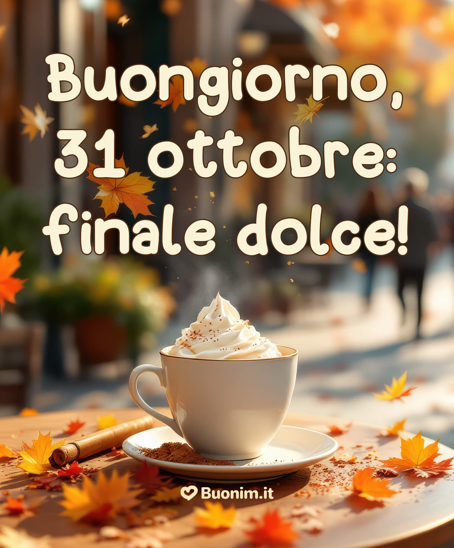 Buongiorno 31 ottobre, finale dolce Panna soffice sulla tazza e foglie che danzano. Chiudi il mese con un sorriso grande, scarica e manda un abbraccione di bontà