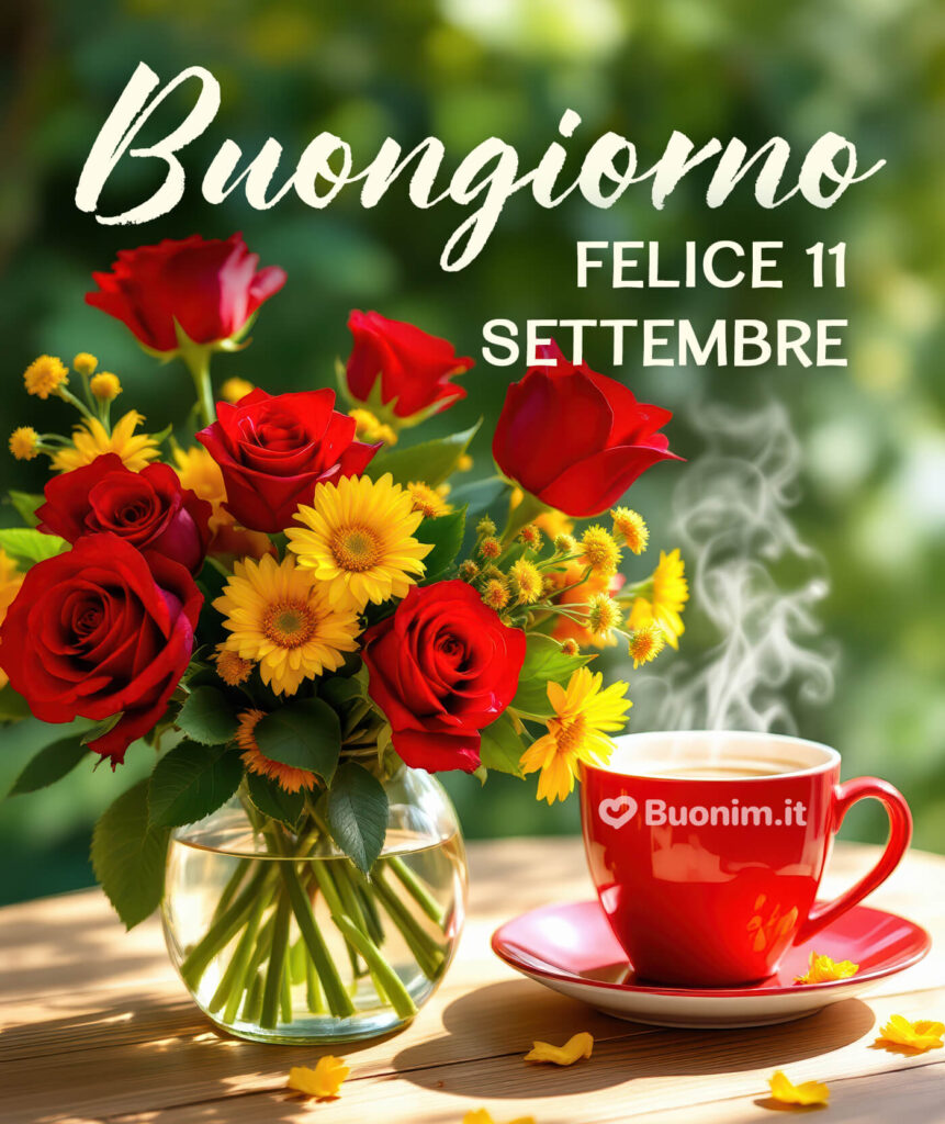 Scarica le più belle immagini di buongiorno 11 settembre gratis per WhatsApp e regala un sorriso a chi ami