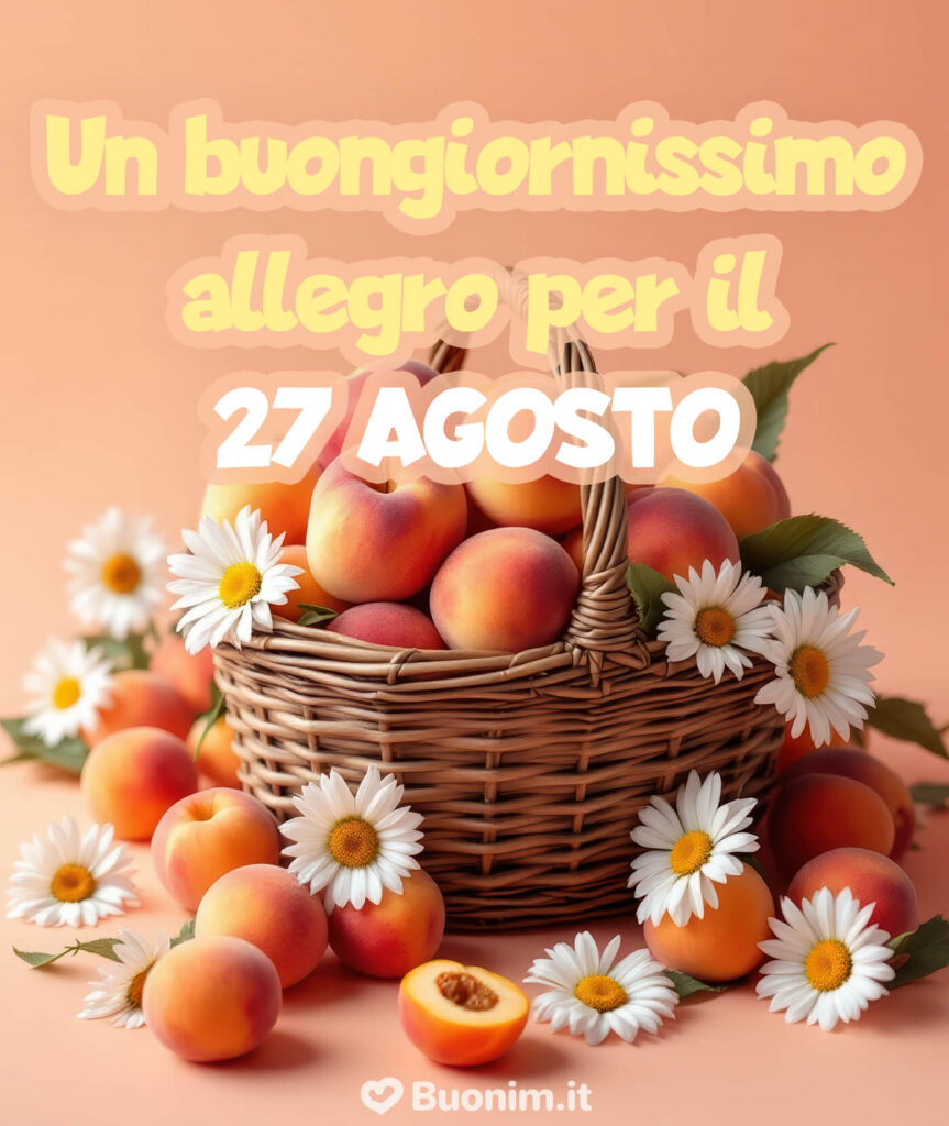 Scarica le più belle immagini di buongiorno 27 agosto per iniziare la giornata con un sorriso e tanto amore