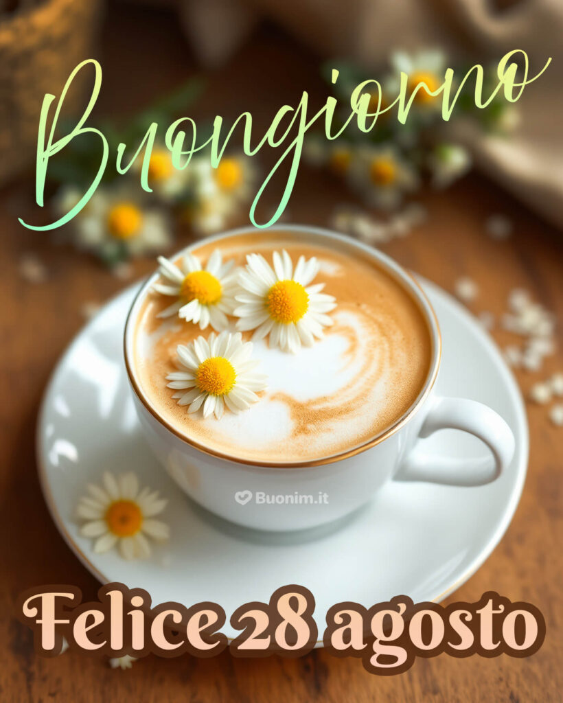 Scarica le più belle immagini di buongiorno 28 agosto per regalare un sorriso e tanta luce nel cuore