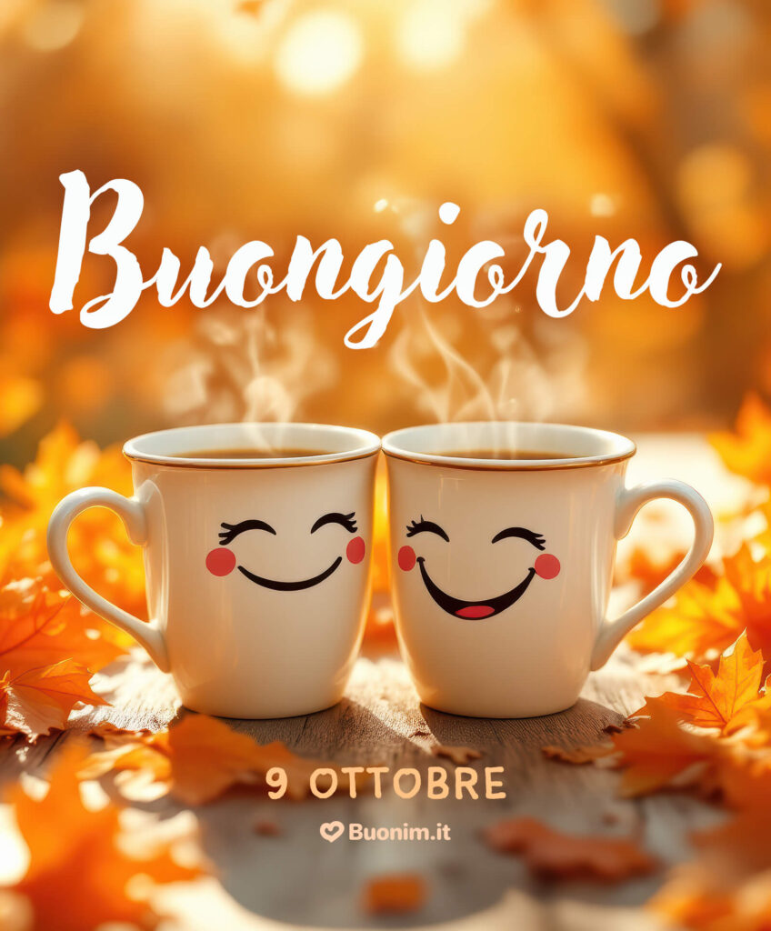 Scarica le più belle immagini di buongiorno del 9 ottobre gratis per WhatsApp e regala un sorriso a chi ami