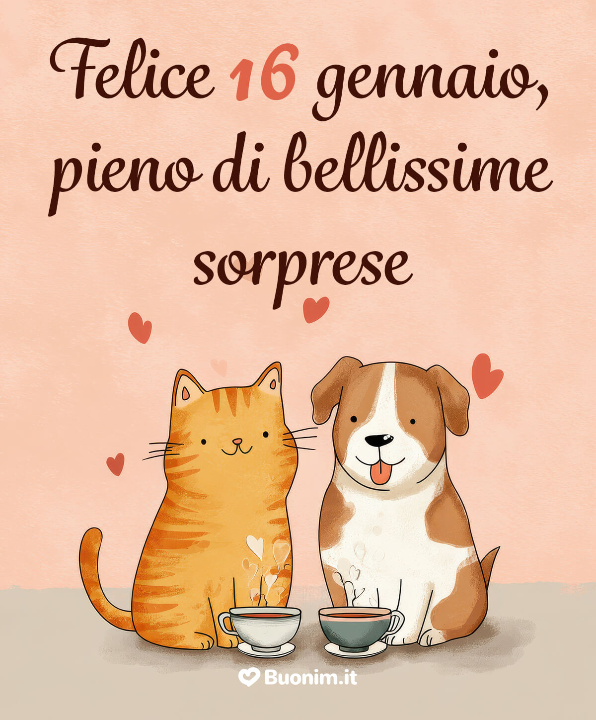 Due amici pelosi davanti a due tazze fumanti fanno venire voglia di sorridere. Felice 16 gennaio, che ti porti sorprese belle, affetto e un bacino in più.