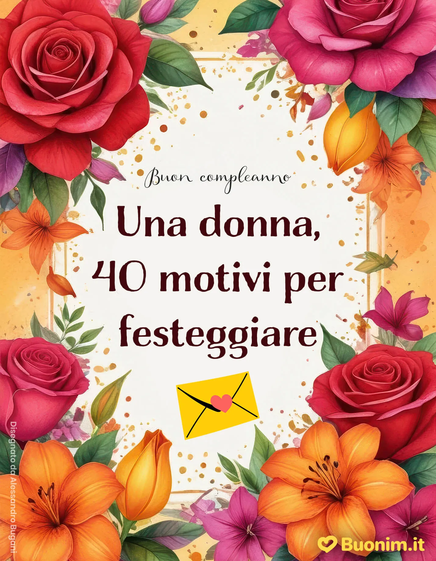 Tanti auguri per i tuoi splendidi quarant’anni con immagini speciali e pensieri che profumano di felicità