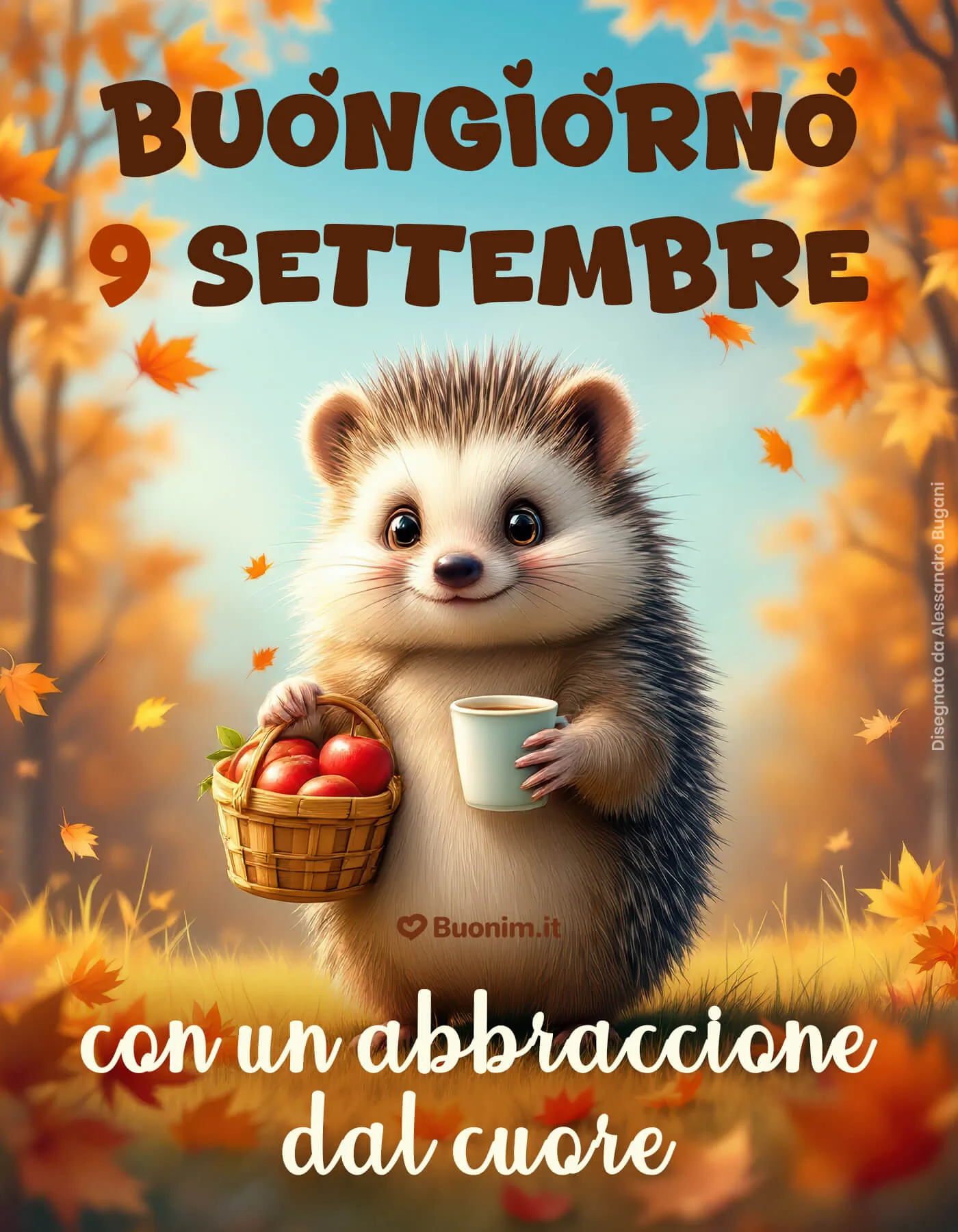 Ti auguro una buona giornata del 9 settembre piena di affetto e sorrisi
