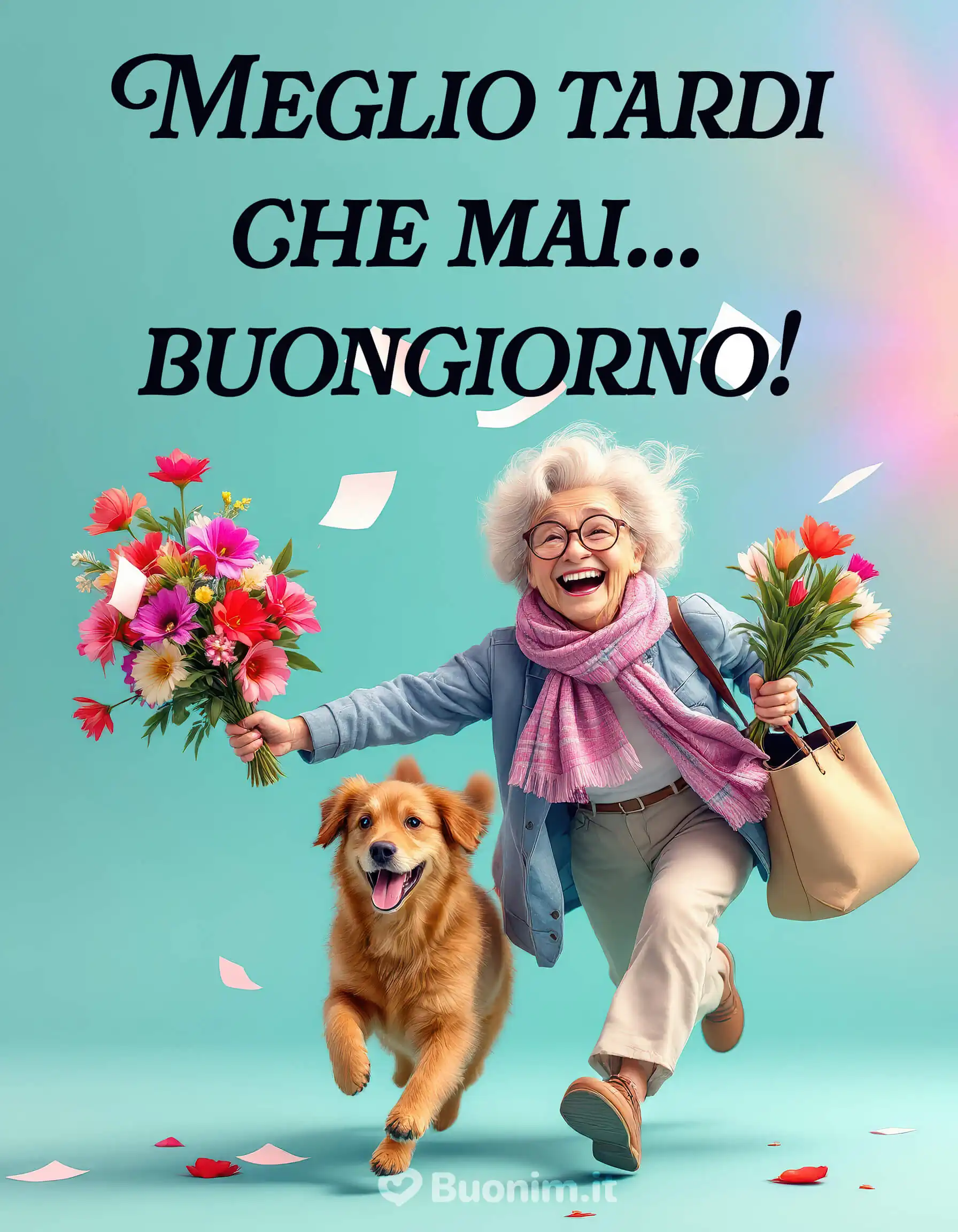 Meglio tardi che mai buongiorno Un pensiero allegro per chi arriva con calma ma sempre con tanta voglia di diffondere buonumore e positività