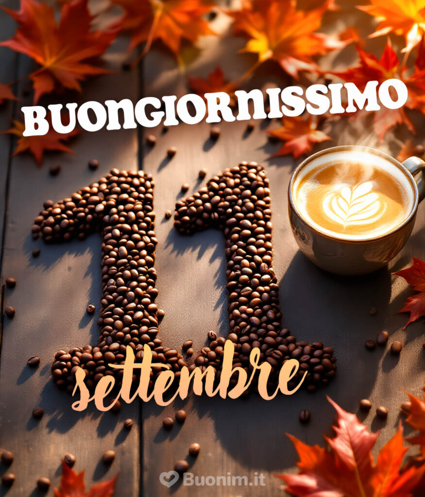 Una cartolina nuovissima per auguri di buongiornissimo e luce infinita in questo 11 settembre