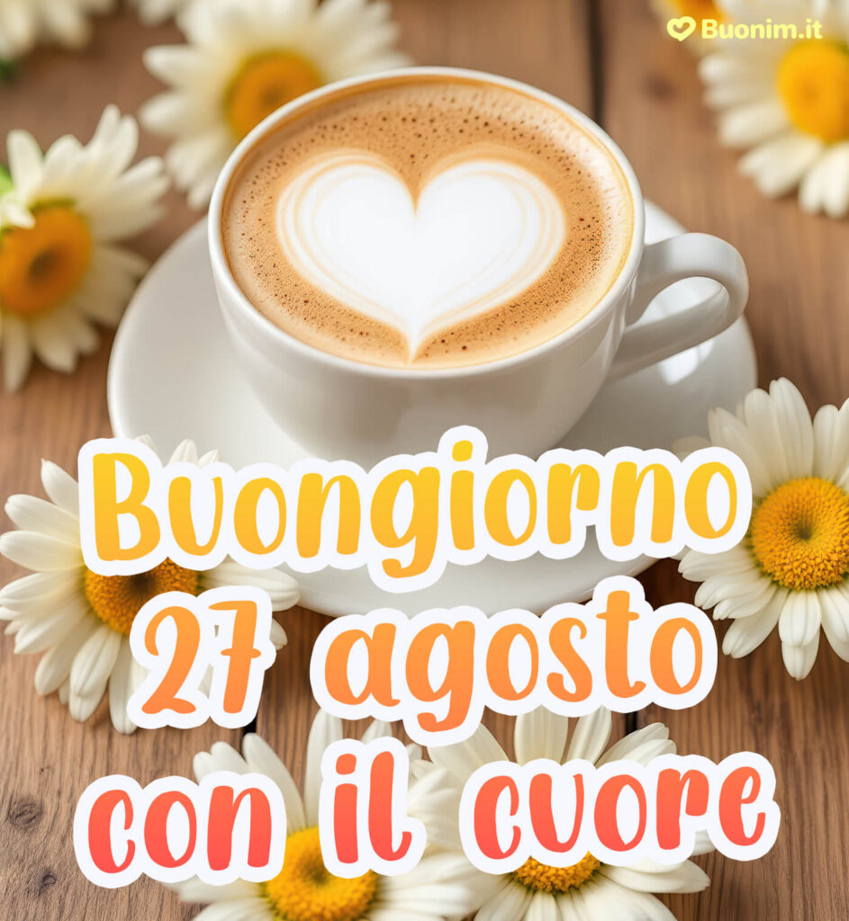 Una nuova immagine di buongiorno 27 agosto per WhatsApp porta luce e serenità da condividere con chi ami