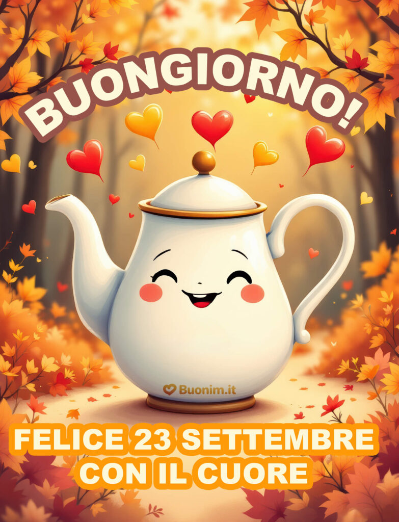 Un’immagine nuovissima di buongiorno per augurarti un 23 settembre pieno di affetto e serenità