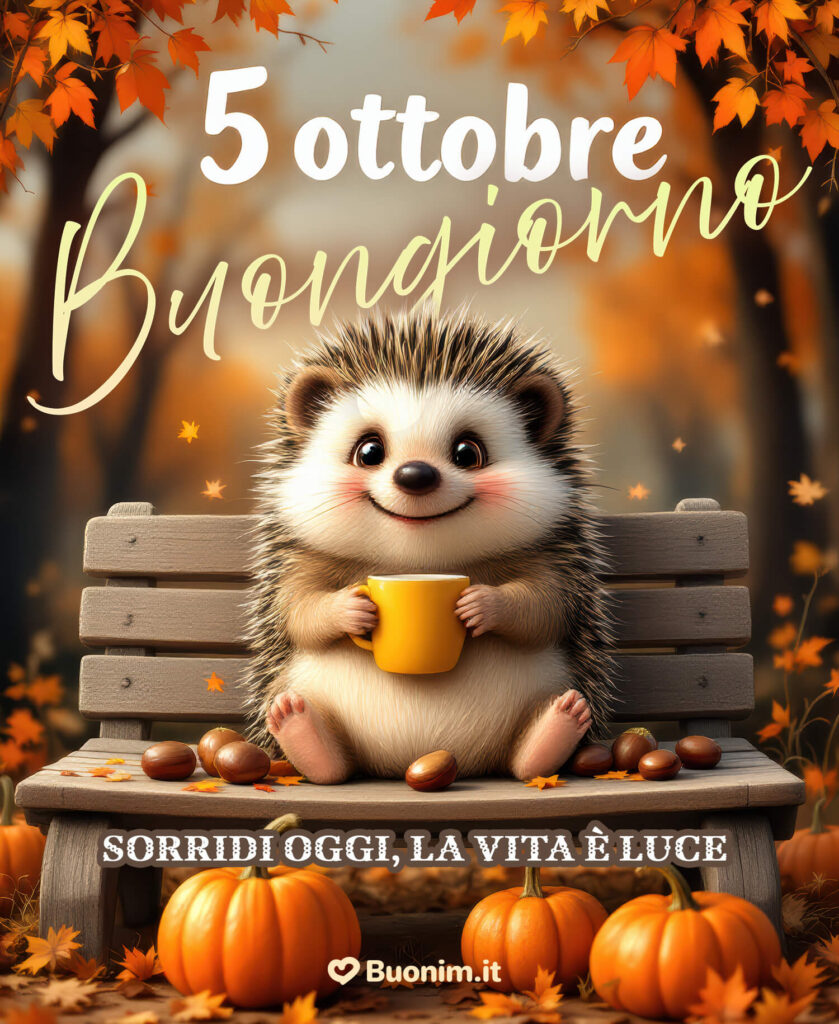 Un’immagine nuovissima di buongiorno per augurarti un felice 5 Ottobre ricco di coccole e sorrisi