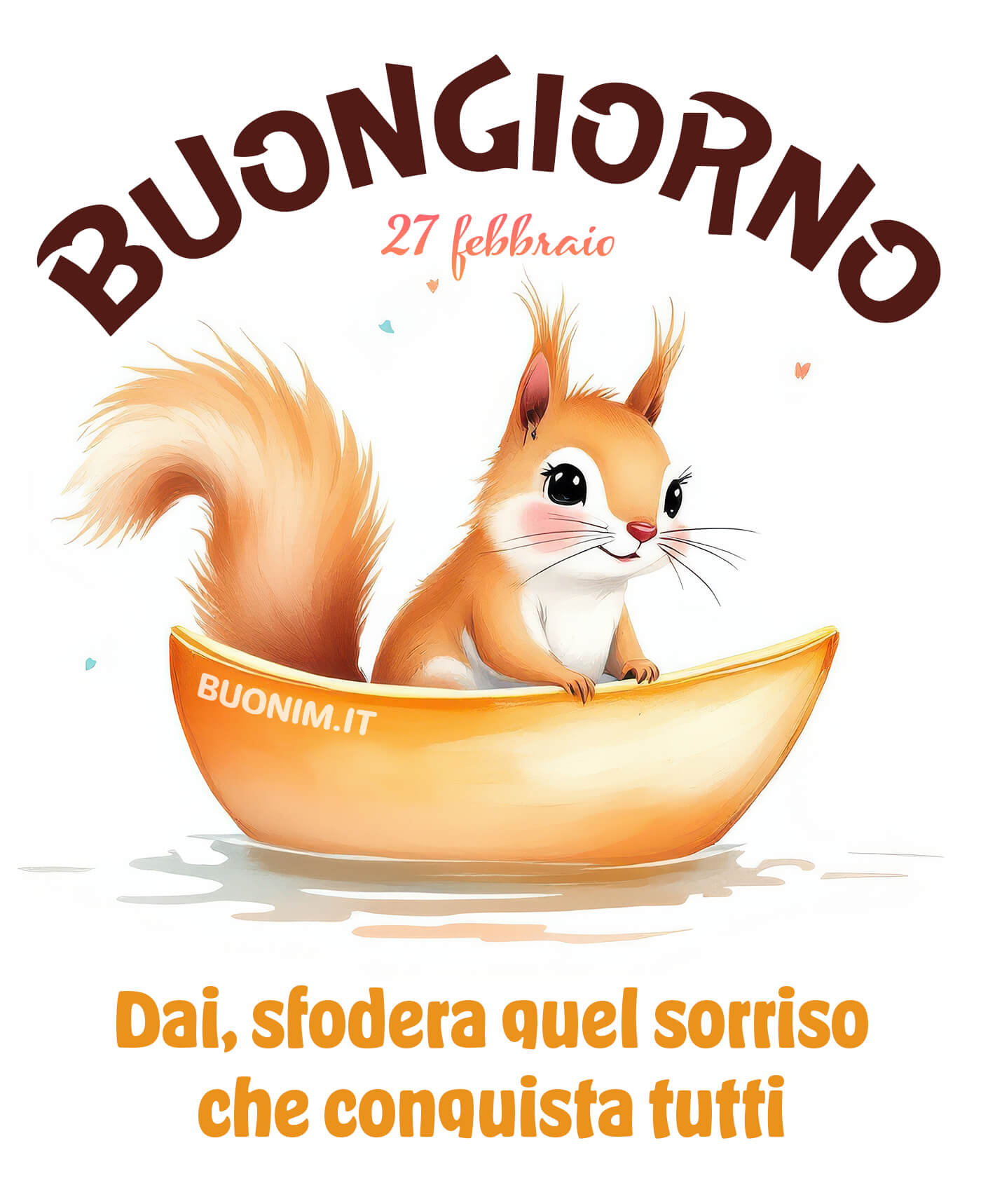 Con le orecchie dritte e la coda soffice, questo scoiattolino sembra pronto per una piccola avventura. Che il 27 febbraio ti sorprenda con novità piacevoli e tanti sorrisi.